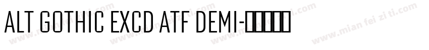 Alt Gothic ExCd ATF Demi字体转换